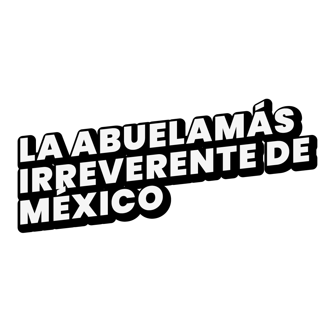 La abuela más irreverente de México